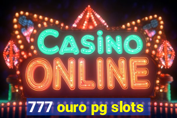 777 ouro pg slots